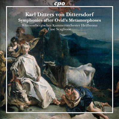 Karl Ditters von Dittersdorf: Symphonies after Ovids Metamorphoses Karl Ditters von Dittersdorf: Symphonies after Ovids Metamorphoses