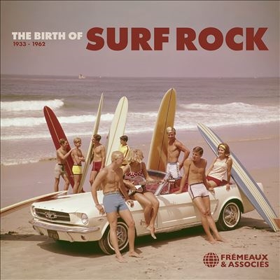 The Birth of Surf Rock 1933-1962