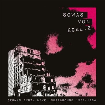 Sowas Von Egal 2 German Synth Wave Underground 1981-1984[BB356CD]