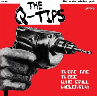 Q-Tips/There Are Those Who Drill Violently[SLOV7022597]