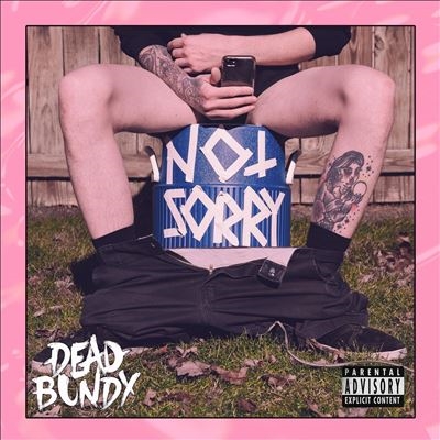Dead Bundy/(Still) Not Sorry[TLLR1502]
