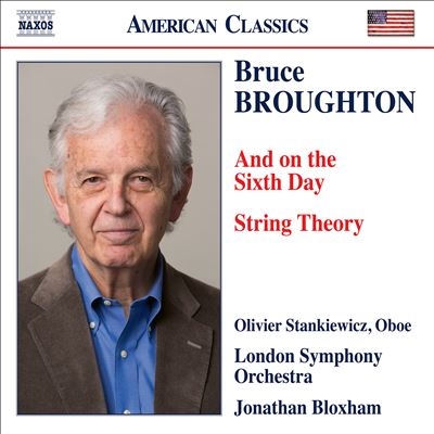 Bruce Broughton: And on the Sixth Day; String Theory Bruce Broughton: And on the Sixth Day; String Theory