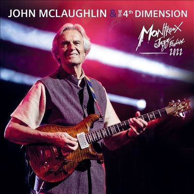 John McLaughlin &The 4th Dimension/Live At Montreux Jazz Festival 2022 2CD+Blu-ray Disc[0220439EMU]