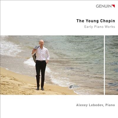 The Young Chopin: Early Piano Works The Young Chopin: Early Piano Works