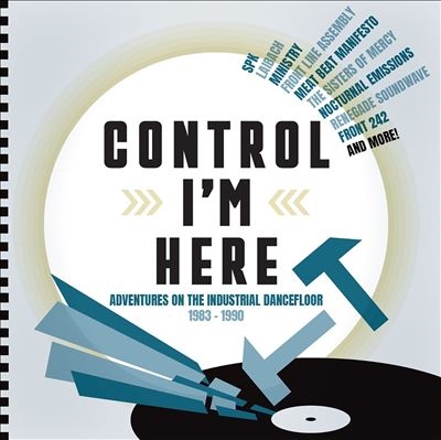 Control I'm Here - Adventures On The Industrial Dancefloor 1983-1990 Clamshell Box[CRCD3BOX165]
