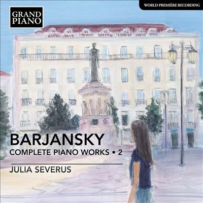 Barjansky: Complete Piano Works, Vol. 2 Barjansky: Complete Piano Works, Vol. 2