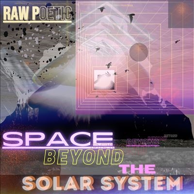 Raw Poetic/Space Beyond the Solar System[DFPREDIT1]