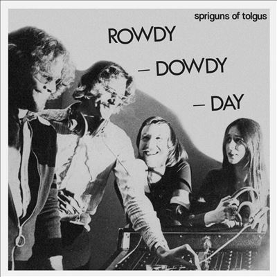 Spriguns Of Tolgus/Rowdy, Dowdy Dayס[GUESS229]