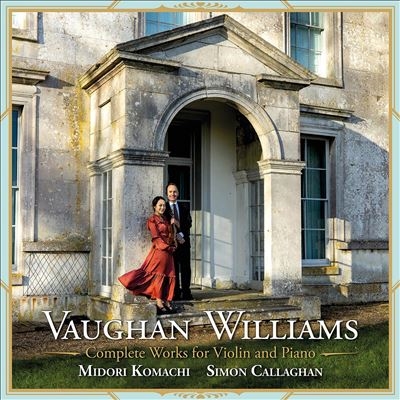 Vaughan Williams: Complete Works for Violin and Piano Vaughan Williams: Complete Works for Violin and Piano