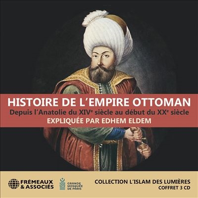 Histoire De lempire Ottoman, Depuis lanatolie Du XIVe Siecle Au Debut Du XXe Siecle