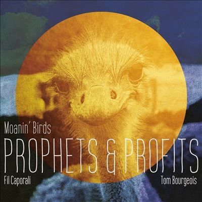 Moanin' Birds - Prophets & Profits Moanin' Birds - Prophets & Profits