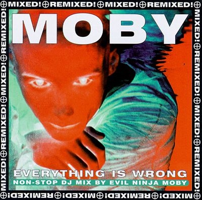 Moby/Everything Is Wrong: Mixed And Remixed