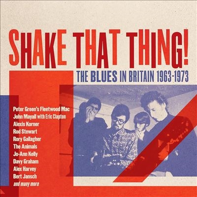 Shake That Thing - The Blues In Britain 1963-1973 Clamshell Box[CRJAMBOX019]