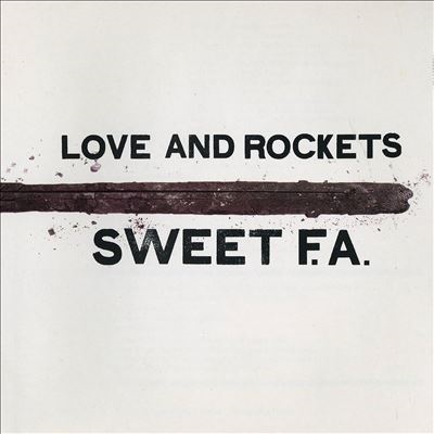 Love And Rockets/Sweet F.A.[BBQ2259LP]