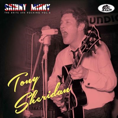 Tony Sheridan/Skinny Minny The Brits Are Rocking, Vol. 6[BCD17635]