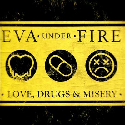 Eva Under Fire/Love, Drugs &Misery[BNM2882]