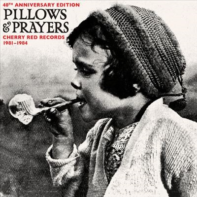 Pillows And Prayers (Cherry Red Records 1982-1983) 40th Anniversary Editionס[BRED859]