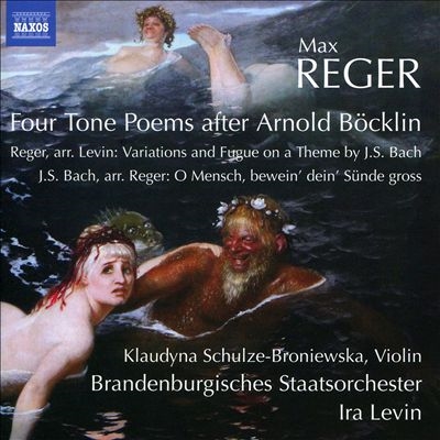 Reger: Four Tone Poems after Arnold Bocklin Reger: Four Tone Poems after Arnold Bocklin
