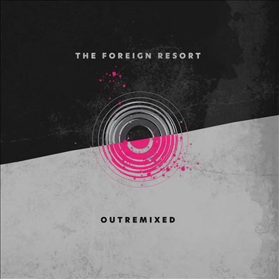 The Foreign Resort/Outremixed[AOF396CD]