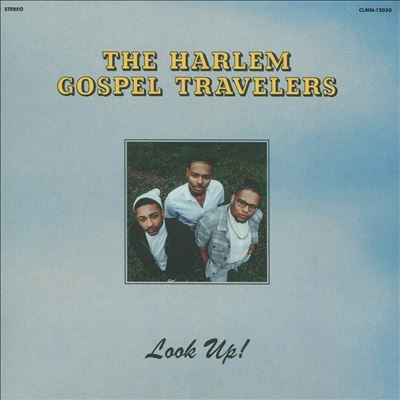 The Harlem Gospel Travelers/Look Up![CLMN12050]