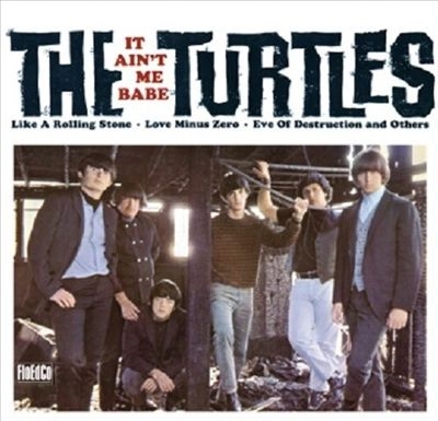 The Turtles/It Ain't Me Babe[MFO480411]