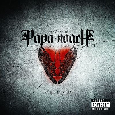 Papa Roach/To Be Loved : The Best Of Papa Roach
