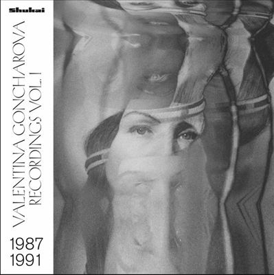 Valentina Goncharova/Recordings Vol.1 1987-1991[SHAI131]