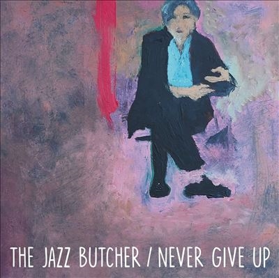 The Jazz Butcher/Never Give Up (Glass Version)/Colored Vinyl[GLAMS004]