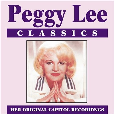 Peggy Lee/Classics[715187762909]