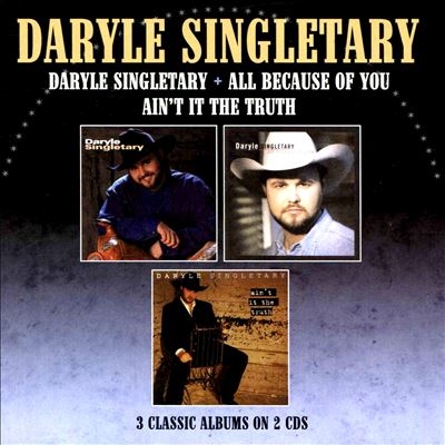 Daryle Singletary/Daryle Singletary / All Because Of You / Ain't It The Truth  - Three Albums On 2CDs[QMRLL115D]