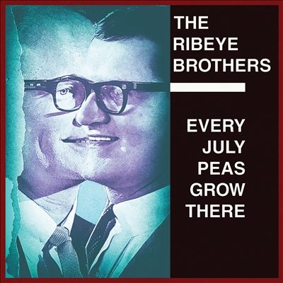 The Ribeye Brothers/Every July Peas Grow There[MMR074V]