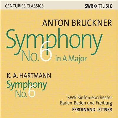 Anton Bruckner: Sympnony No. 6 in A major; K.A. Hartmann: Symphony No. 6