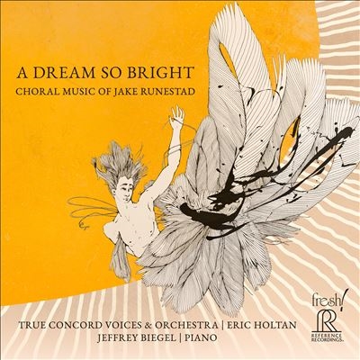 A Dream So Bright: Choral Music of Jake Runestad