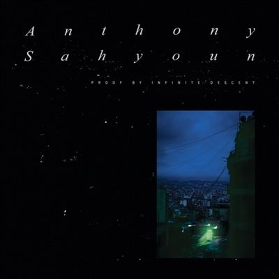 Anthony Sahyoun/Proof by Infinite Descent[RPTD038LP]