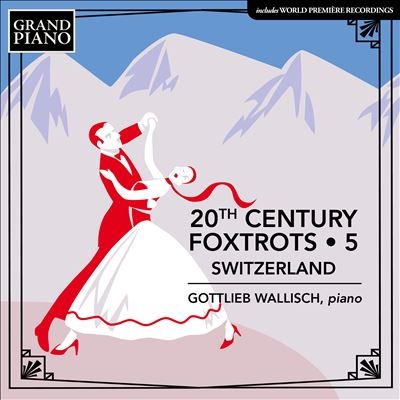20th Century Foxtrots, Vol. 5: Switzerland