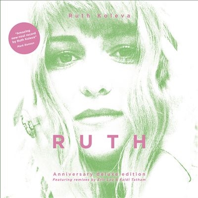 Ruth Koleva/R U T H (Deluxe 10th Anniversary Edition)[5060486622016]