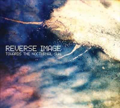 Reverse Image/Towards the Nocturnal Sun[FDCD155]