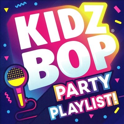 Kidz Bop Party Playlist