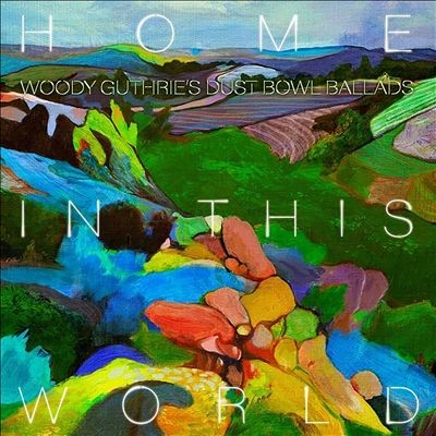 Home in the World Woody Guthries Dustbowl Ballads[75678642555]