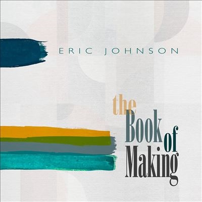 Eric Johnson/The Book Of Making[BER1398CD]