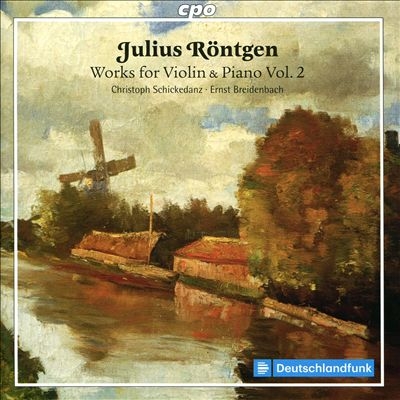 Julius Rontgen: Works for Violin & Piano, Vol. 2 Julius Rontgen: Works for Violin & Piano, Vol. 2