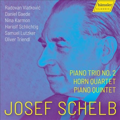 Josef Schelb: Piano Trio No. 2; Horn Quartet; Piano Quintet