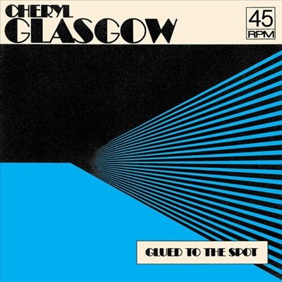 Cheryl Glasgow/Glued To The SpotClear Blue Vinyl[ES076C1]