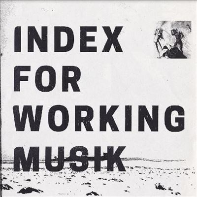 Index For Working Musik/Dragging the Needlework for The Kids at UpholeWhite Vinyl[TLV155LP]