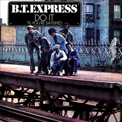 B.T. Express/Do It ('Til You're Satisfied)[ICOC10512]
