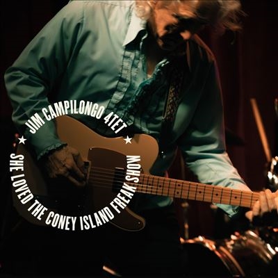 Jim Campilongo 4tet/She Loved the Coney Island Freak Show[BLHE561]