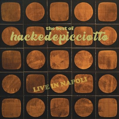 The Best Of Hackedepicciotto (Live In Napoli) (Signed Print)＜限定盤＞