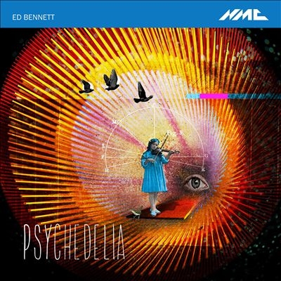 Ed Bennett: Psychedelia Ed Bennett: Psychedelia