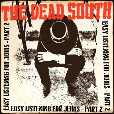 The Dead South/Easy Listening for Jerks, Pt. 2 10inch[SXSH1541]