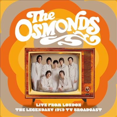 The Osmonds/Live From London The Legendary 1979 TV Broadcast[FMGZ114CD]